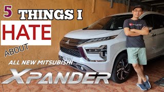 5 Things I Hate about Mitsubishi Xpander [upl. by Swithbart]