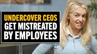 Undercover CEOs Gets Mistreated By Employees [upl. by Maren]