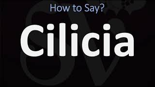 How to Pronounce Cilicia CORRECTLY [upl. by Ynnus572]