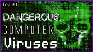 Top 30  Dangerous Computer Viruses [upl. by Ainahs]