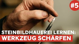 Schärfen der Werkzeuge  Folge 5  Einführung in Steinbildhauerei [upl. by Anayaran]