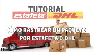 Tutorial Cómo rastrear un paquete por Estafeta o DHL [upl. by Danzig]