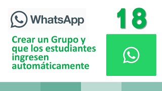 18 Crear un Grupo de WhatsApp y que los estudiantes ingresen se unan automáticamente [upl. by Durtschi]