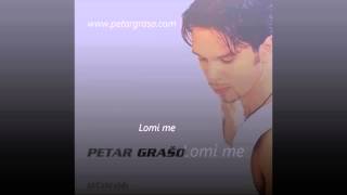 Petar Grašo  Lomi me [upl. by Sirac]