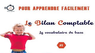 1 Comprendre le Bilan Comptable  Le vocabulaire de base [upl. by Anoyk200]