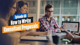 How to Write Consultant Proposals  for New Management Consultants [upl. by Wearing674]