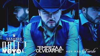 Gerardo Ortiz  Empieza a Olvidarme Audio [upl. by Nyleaj19]