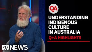 Understanding Indigenous Culture in Australia  QA [upl. by Eiruam814]