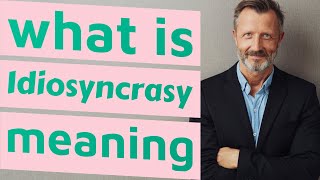 Idiosyncrasy  Meaning of idiosyncrasy [upl. by Aikram]