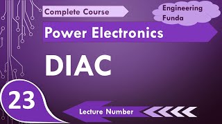 DIAC Basics Symbol Uses Structure Working amp Characteristics Explained in Power Electronics [upl. by Shrier990]