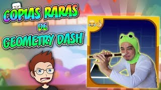 ¡LAS COPIAS MAS RARAS Y EXTRAÑAS DE GEOMETRY DASH  VRO [upl. by Orodoet729]