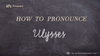 How to Pronounce Ulysses Real Life Examples [upl. by Bickart]