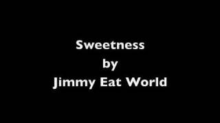 Sweetness by Jimmy Eat World music and lyrics [upl. by Ssidnac176]