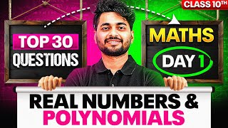 Day 1  Complete Maths in 7 Days🔥 30 Most Expected Questions  Real Numbers amp Polynomials [upl. by Einnim]