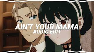 Aint your mama  Jennifer Lopez Edit Audio [upl. by Drauode]