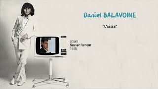 Daniel Balavoine  LAziza [upl. by Esta617]