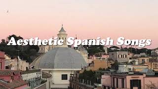 aesthetic spanish songs full playlist [upl. by Alywt]