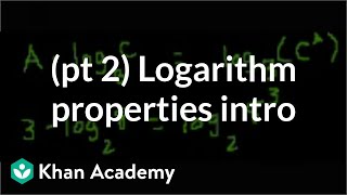 Introduction to logarithm properties part 2  Logarithms  Algebra II  Khan Academy [upl. by Enilarak]