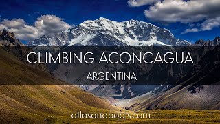 Climbing Aconcagua the highest mountain in the Americas [upl. by Sabas]