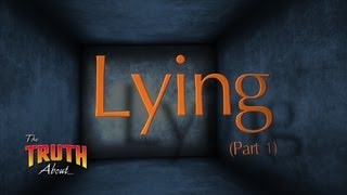 The Truth About Lying Part 1 [upl. by Etteloc]