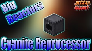 Cyanite Reprocessor Big Reactors  Minecraft Mod Tutorial [upl. by Hahnke]