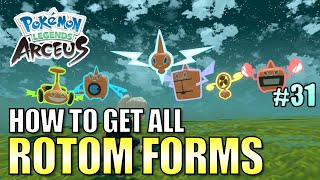 HOW TO GET ALL ROTOM FORMS  Pokemon Legends Arceus [upl. by Einnok637]