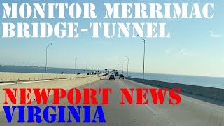 Monitor Merrimac BridgeTunnel  Suffolk to Newport News  Virginia  Infrastructure Drive [upl. by Fugate]