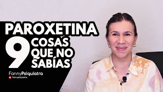 PAROXETINA 9 COSAS QUE NO SABÍAS  FANNY PSIQUIATRA [upl. by Anilet]