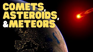 Comets Asteroids and Meteors  Learn all about what they are made of and how they differ [upl. by Naahsar]