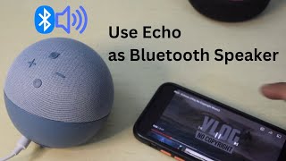 How to use Amazon Echo as a Bluetooth Speaker Connect Alexa to Phone [upl. by Babby]