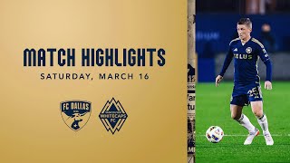 HIGHLIGHTS FC Dallas vs Vancouver Whitecaps FC  March 16 2024 [upl. by Gawen]