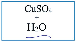 Equation for CuSO4  H2O  Copper II sulfate  Water [upl. by Sikorski]