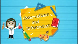 Observations and Inferences [upl. by Nosirb298]