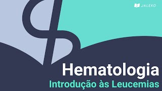 Hematologia Introdução às Leucemias [upl. by Immat]