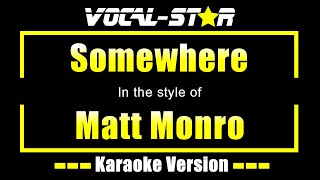 Somewhere Karaoke  Matt Monro Karaoke Version [upl. by Artemla]