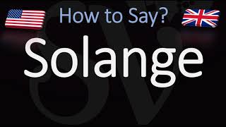 How to Pronounce Solange CORRECTLY [upl. by Ecnaiva]