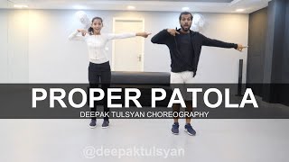 Proper Patola  Dance Cover  Badshah  Diljit Dosanjh  Deepak Tulsyan Choreography [upl. by Nyssa]