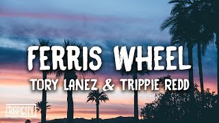 Tory Lanez  Ferris Wheel ft Trippie Redd Lyrics [upl. by Gav]