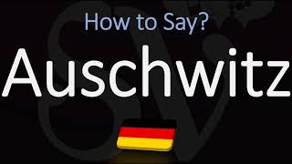 How to Pronounce Auschwitz CORRECTLY Meaning amp Pronunciation [upl. by Ellerud]