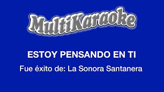 Estoy Pensando En Ti  Multikaraoke  Fue Éxito de La Sonora Santanera [upl. by Amis454]