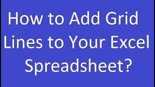 How to Add Grid Lines to Your Excel Spreadsheet [upl. by Teddman]