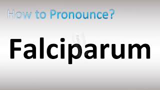 How to Pronounce Falciparum [upl. by Lenssen]