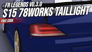 FR Legends S15 78WORKS TAILLIGHT Livery  FR Legends free code  Acrux A  Frl 228 [upl. by Mcgurn]