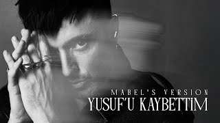 Mabel Matiz  Yusufu Kaybettim Mabels Version [upl. by Abdu]