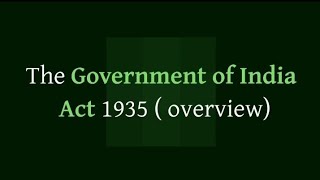 Government of India Act 1935  Act of 1935 overview [upl. by Kcirevam]