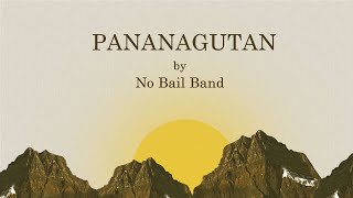 PANANAGUTAN Lyric Video  No Bail Band [upl. by Eislrahc149]