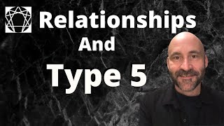 Enneagram In Relationship With Type 5 [upl. by Salas]