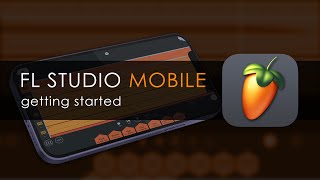 FL STUDIO MOBILE  Getting Started [upl. by Maryanna]