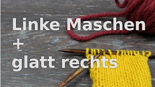 Basics Linke Maschen und glatt rechts stricken [upl. by Reham]