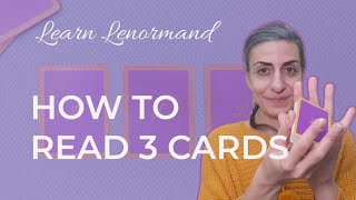 HOW TO READ 3 CARDS  Lenormand LearnLenormand LenormandReader [upl. by Anhcar565]